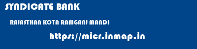 SYNDICATE BANK  RAJASTHAN KOTA RAMGANJ MANDI   micr code